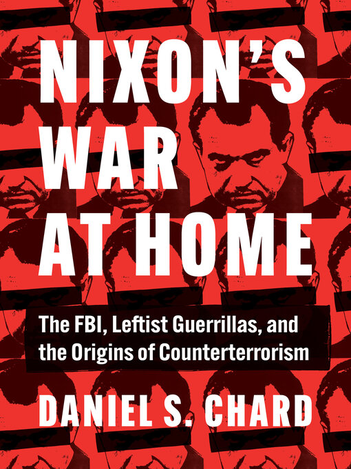 Title details for Nixon's War at Home by Daniel S. Chard - Available